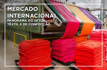 Mercado Internacional: Panorama do Setor Têxtil e de Confecção