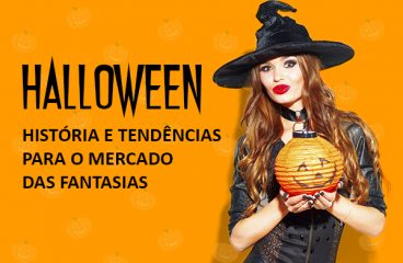 Halloween- História e tendências para o mercado das Fantasias.