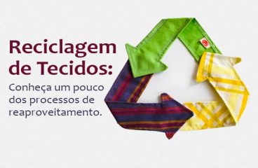 Reciclagem de tecidos: conheça um pouco dos processos de reaproveitamento