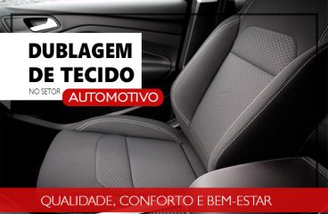 Dublagem de tecido no setor automotivo:  qualidade, conforto e bem-estar