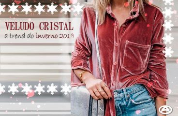 Veludo Cristal – A trend do inverno/2019