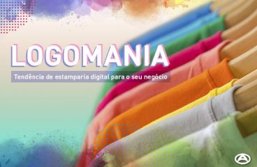 LOGOMANIA: Tendência de estamparia digital para o seu negócio