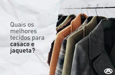 Quais os melhores tecidos para casaco e jaqueta?