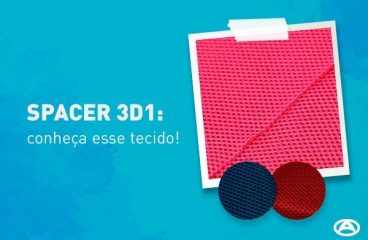 Spacer 3D1: conheça esse tecido!