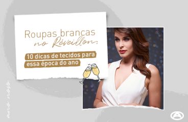Roupas brancas no Réveillon: 10 dicas de tecidos para essa época do ano