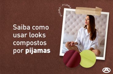 Saiba como usar looks compostos por pijamas