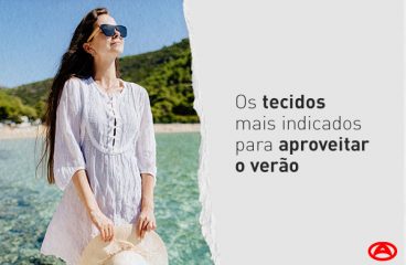 Os tecidos mais indicados para aproveitar o verão