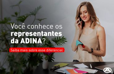 Você conhece os representantes da ADINA?