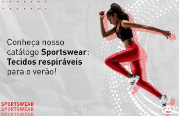 Conheça nosso catálogo Sportswear: Tecidos respiráveis para o verão!