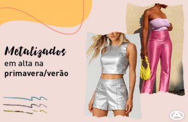 Metalizados em alta na primavera/verão