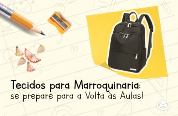 Tecidos para marroquinaria: se prepare para a volta às aulas!