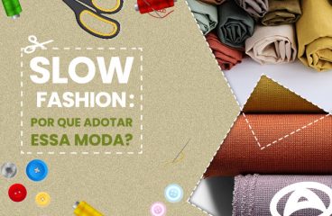 Slow Fashion: por que adotar essa moda?