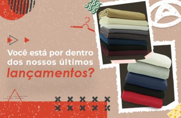 Você está por dentro dos nossos últimos lançamentos?