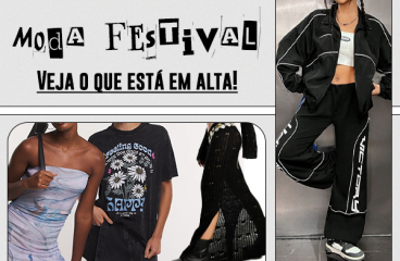 Moda festival – veja o que está em alta!