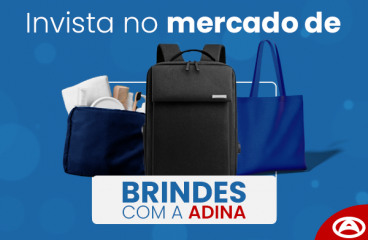 Invista no mercado de brindes com a ADINA!