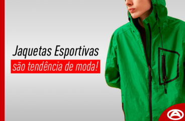 Jaquetas esportivas são tendência de moda!